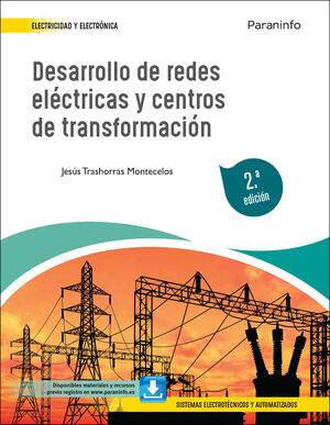 DESARROLLO DE REDES ELECTRICAS Y CENTROS DE TRANSFORMACION 2ª ED.