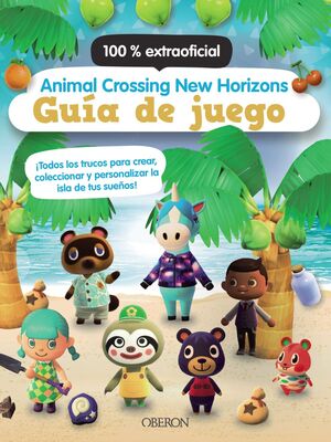 ANIMAL CROSSING NEW HORIZONS. GUÍA DE JUEGO (OBERON)