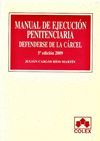 MANUAL DE EJECUCION PENITENCIARIA. DEFENDERSE DE LA CARCEL. 5ª ED 2009