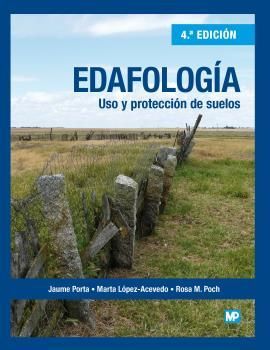 EDAFOLOGIA: USO Y PROTECCION DE SUELOS. 4ª ED.