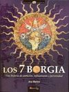 LOS 7 BORGIA. UNA HISTORIA DE AMBICION, REFINAMIENTO Y PERVERSIDAD