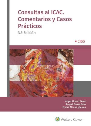 CONSULTAS AL ICAC, COMENTARIOS Y CASOS PRACTICOS, 3º ED.